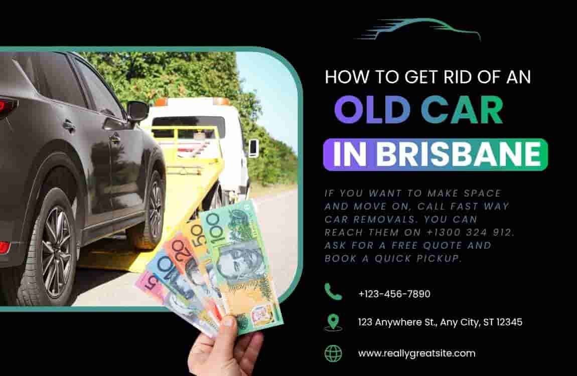 How to Get Rid of an Old Car in Brisbane: The Best Options Explained